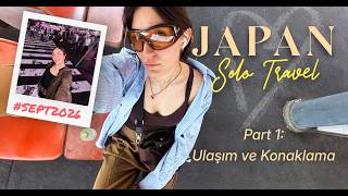Neon Işıkların Ülkesi Japonya’da 11 Gün / Solo Travel Part 1
