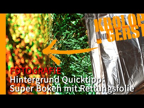 Hintergrund Quicktipp: Super Bokeh mit Rettungsfolie 📷 Krolop&Gerst