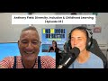 Anthony Field Diversity Inclusion Childhood Learning Episode 35 Know More Do Better