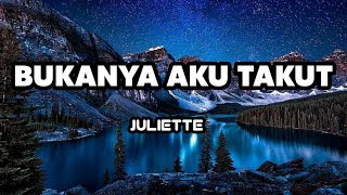 Download lagu Bukanya Aku Takut - Juliette | Lirik mp3