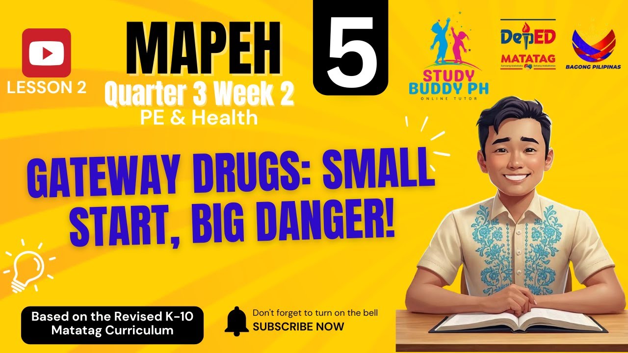MAPEH - PE & Health 5 Quarter 3 Week 2: Gateway Drugs Small Start, Big Danger!