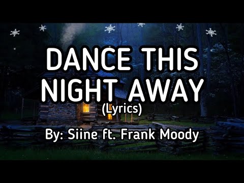 Siine ft. Frank Moody-Dance This Night Away (lyrics) #jlyricq