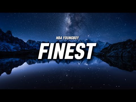 NBA YoungBoy - Finest (Lyrics)