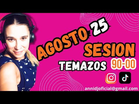 Sesión Remember Agosto 25. Cantaditas y Temazos 90-00