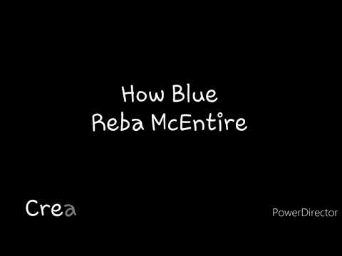 How Blue- Reba McEntire Lyrics