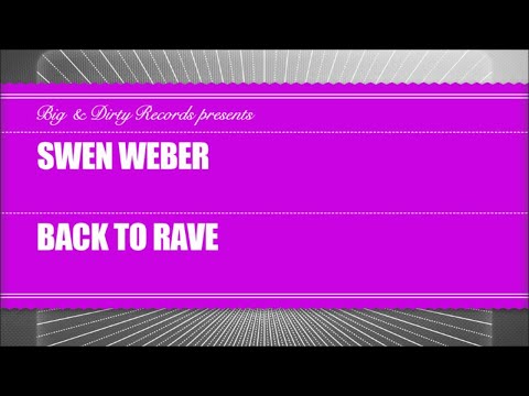 Swen Weber - Back to Rave [Big & Dirty Recordings]