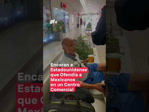 Encaran a estadounidense que ofendía a mexicanos en un centro comercial - N+ #Shorts