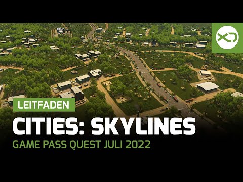 Xbox Game Pass Quest Juli 2022 - Leitfaden mit Cities: Skylines - Xbox One-Edition