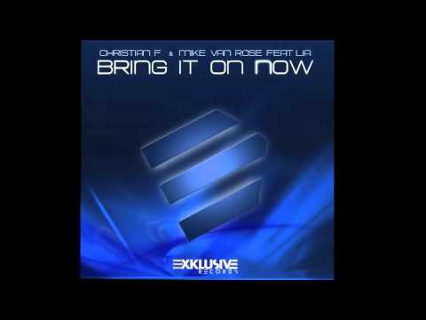 Christian F & Mike Van Rose Feat. Lia - Bring It On Now (Exklusive Records - Vidisco)