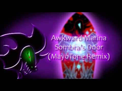 MayoTone - Awkward Marina - Sombra's Door Remix