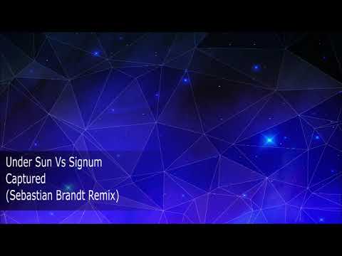 Under Sun Vs Signum - Captured (Sebastian Brandt Remix)