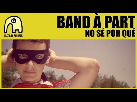 BAND À PART - No Sé Por Qué [Official]
