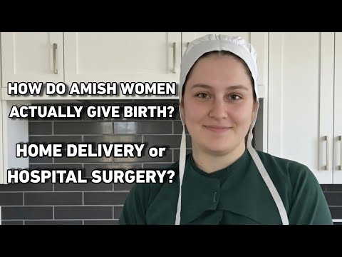 How do Amish women actually give birth: home delivery or hospital surgery?
