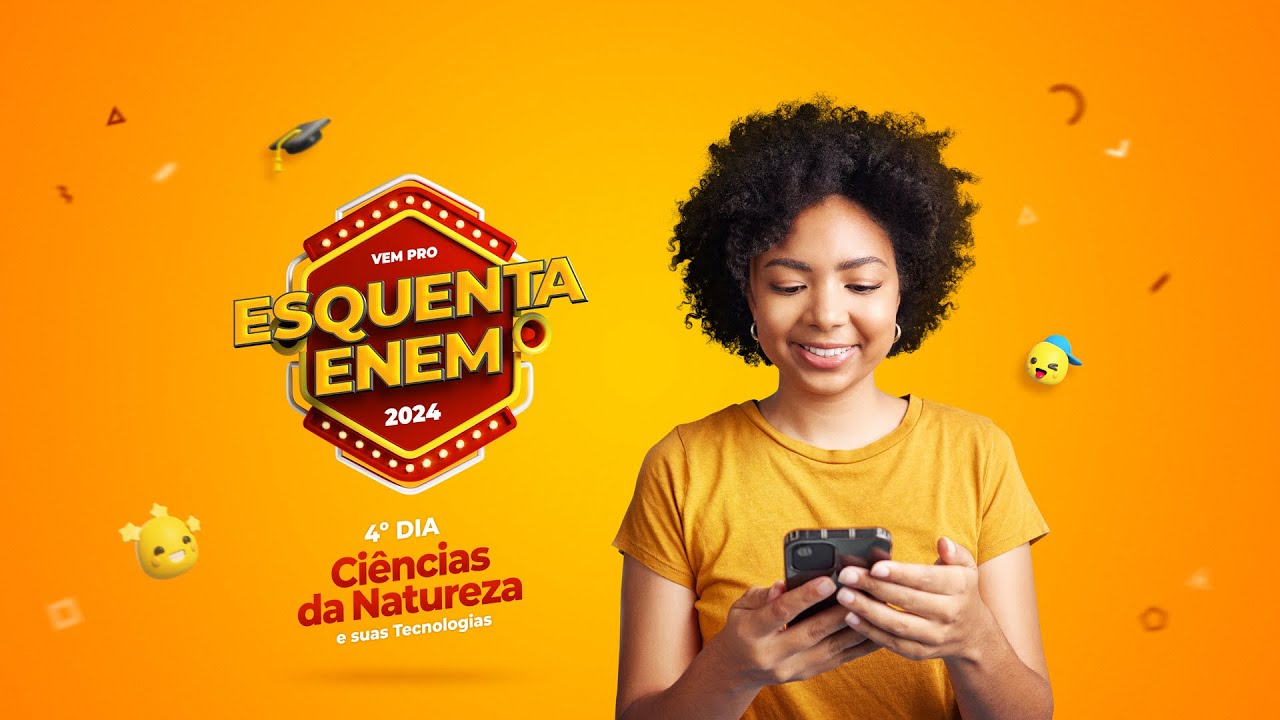 Esquenta ENEM 2024 - 4º Dia - Ciências da Natureza e suas Tecnologias