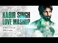 Kabir Singh Love Mashup Dj Ricky Dj