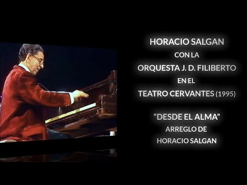 🎹 DESDE EL ALMA - HORACIO SALGAN - TEATRO CERVANTES 1995 ✨