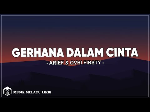 Arief & Ovhi Firsty - Gerhana Dalam Cinta ( Lirik Lagu)