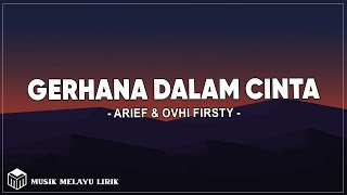 Download lagu Arief & Ovhi Firsty - Gerhana Dalam Cinta ( Lirik Lagu) mp3