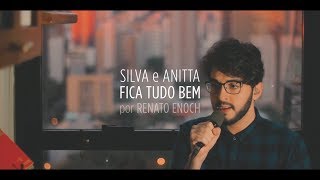 Renato Enoch - Fica Tudo Bem (Silva e Anitta)