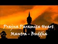 Prajna Paramita Heart Mantra Buddha | Heart Sutra | Video: Barun Dey |