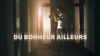 Du bonheur ailleurs