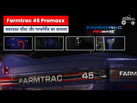 New Farmtrac 45 Promaxx Tractor Launched Features Performance