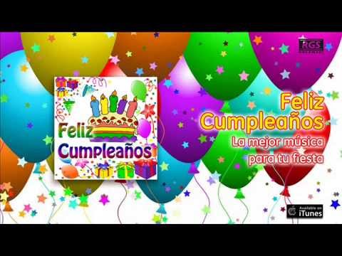 Feliz Cumpleaños  - Que los cumplas feliz