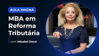 Aula Magna: A Reforma Tributária na Visão da Jurista Misabel Derzi