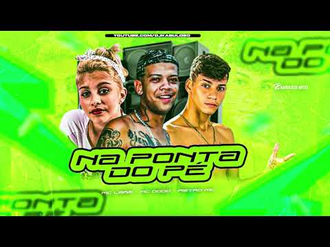 DODÔ DONO DA SITUAÇÃO, PIETRO MC, MC LARA - NA PONTA DO PÉ 2023