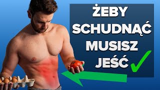 Aby schudnąć, MUSISZ JEŚĆ *odchudzanie bez ściemy Odcinek #1*