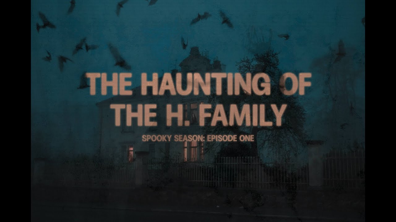 The Nightmarish Haunting of The H. Family