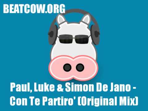Paul, Luke & Simon De Jano - Con Te Partiro' (Original Mix)