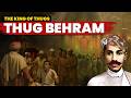 Thug Behram: The Man Who Made a World Record In Killing DEFAULT Thumbnail