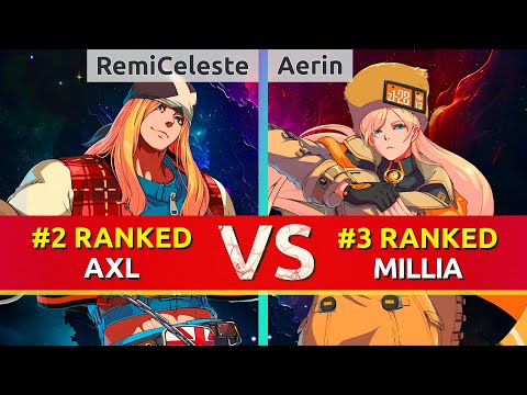GGST ▰ RemiCeleste (#2 Ranked Axl) vs Aerin (#3 Ranked Millia). High Level Gameplay