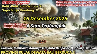 Download lagu BANJIR BALI SEMAKIN PARAH 16/12/2025: MENGERIKAN! BANJIR BANDANG SAPU 6 KOTA DI BALI HARI INI mp3