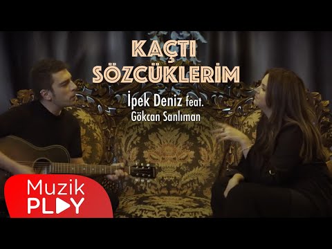 İpek Deniz ft. Gökcan Sanlıman - Kaçtı Sözcüklerim (Official Video)