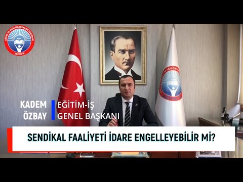 İŞ BIRAKMA EYLEMİNE İLİŞKİN SORULAR VE YANITLAR- SENDİKAL FAALİYETİ İDARE ENGELLEYEBİLİR Mİ? | EĞİTİM İŞ