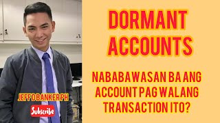 Banking: DORMANT ACCOUNTS | Nababawasan ba ang account pag walang transaction ito?#banking#checking