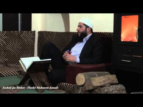 Sexhde pa Abdest (pyetje) - Hoxhë Muharem Ismaili