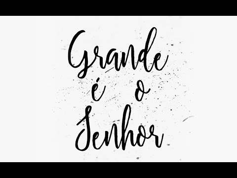 Grande É O Senhor video