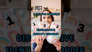3 Tips for Managing Dissociative Identity Disorder (DID)