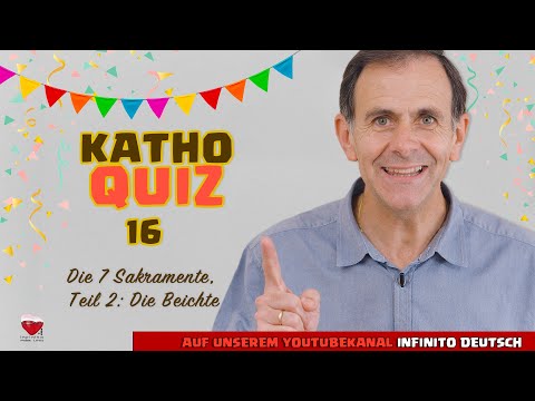 KathoQuiz 16: Die 7 Sakramente, Teil 2: Die Beichte