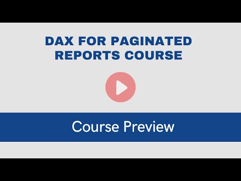 Dax for Paginated Reports Course Preview