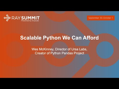 Keynote: Scalable Python We Can Afford - Wes McKinney, Founder, Ursa Labs