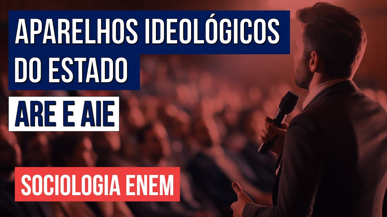 APARELHOS IDEOLÓGICOS DO ESTADO: ARE e AIE | Sociologia para o Enem | Fábio Luís Pereira
