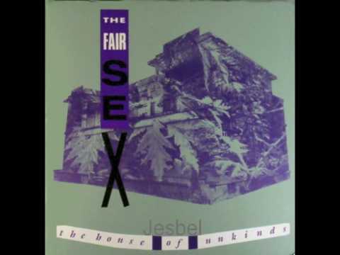 The Fair Sex - House Of Unkinds (1988)