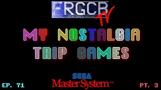 My Nostalgia Trip Games - Ep 71 Sega Master System part 3