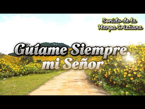 Guíame Siempre, mi Señor | Hinno Clásico de Fe para aquellos que necesitan la guía de Dios🙏.