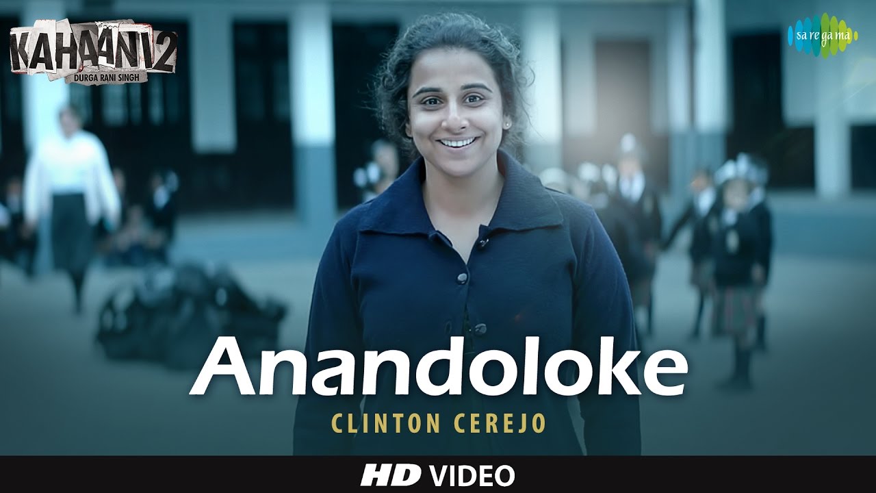 Anandoloke Lyrics | Kahaani 2 – Durga Rani Singh | Clinton Cerejo | Clinton Cerejo