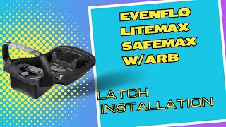 Evenflo, LiteMax SafeMax ARB Base, LATCH Installation